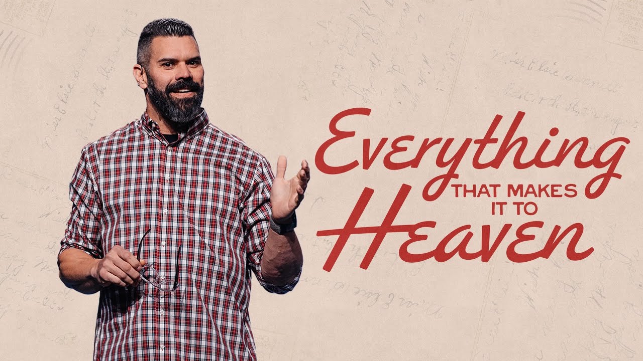 Everything that Makes it to Heaven | Robby Gallaty | Rev 22