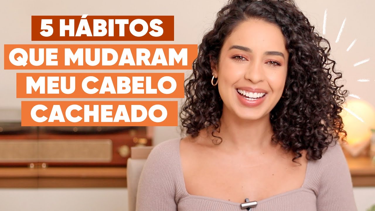 5 HÁBITOS QUE MUDARAM O MEU CABELO CACHEADO | JULIANA LOUISE