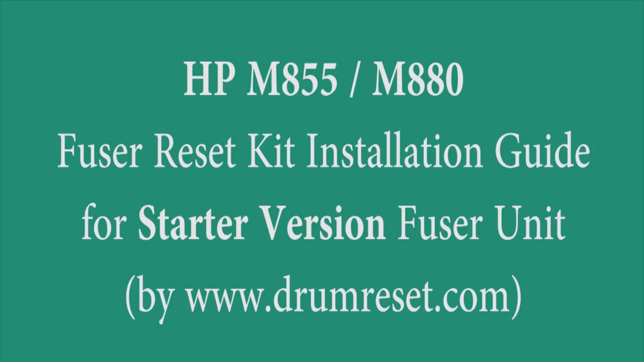 Easy Reset Guide for Starter Fuser (Fixing Unit), HP M855 / M880. Purchase URLs available below.