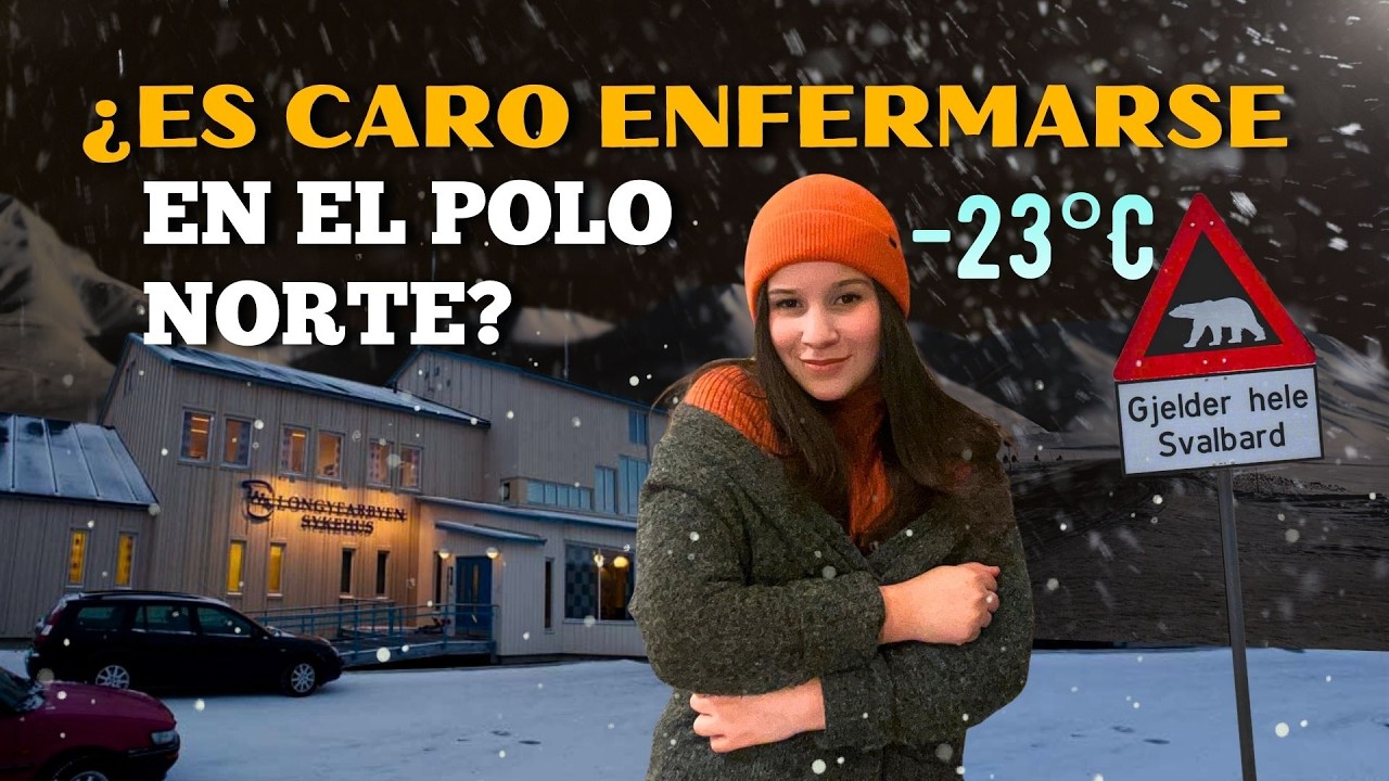 ¿CUÁNTO CUESTA ENFERMARSE en Svalbard? - POLO NORTE noruego