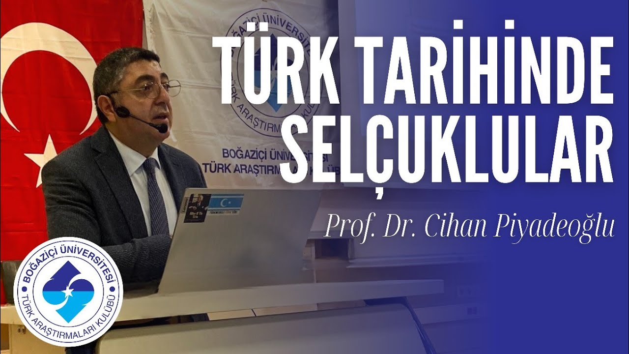 Prof. Dr. Cihan Piyadeoğlu - Türk Tarihinde Selçuklular