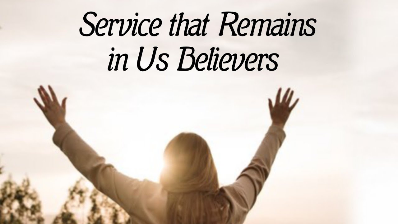 Service that Remains in us Believers || Bishop Evelyn Agustin