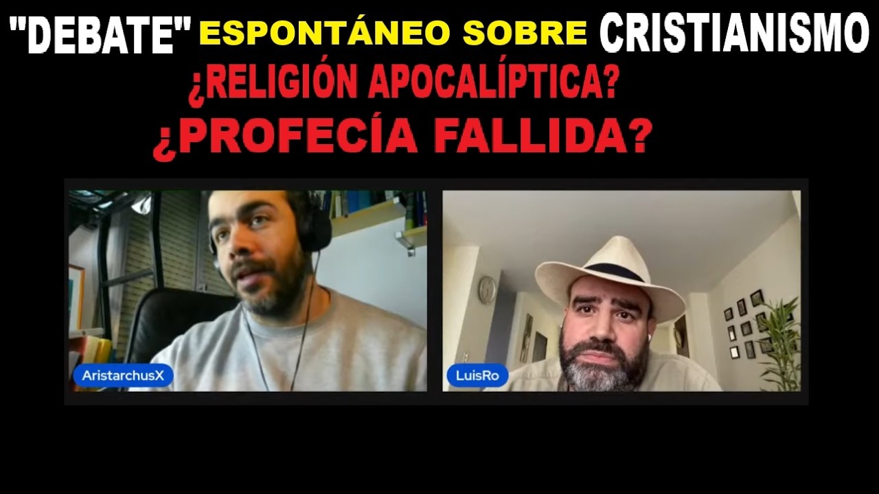 DEBATE IMPROVISADO (Fragmento directo) ¿PROFECÍA FALLIDA CRISTIANA?
