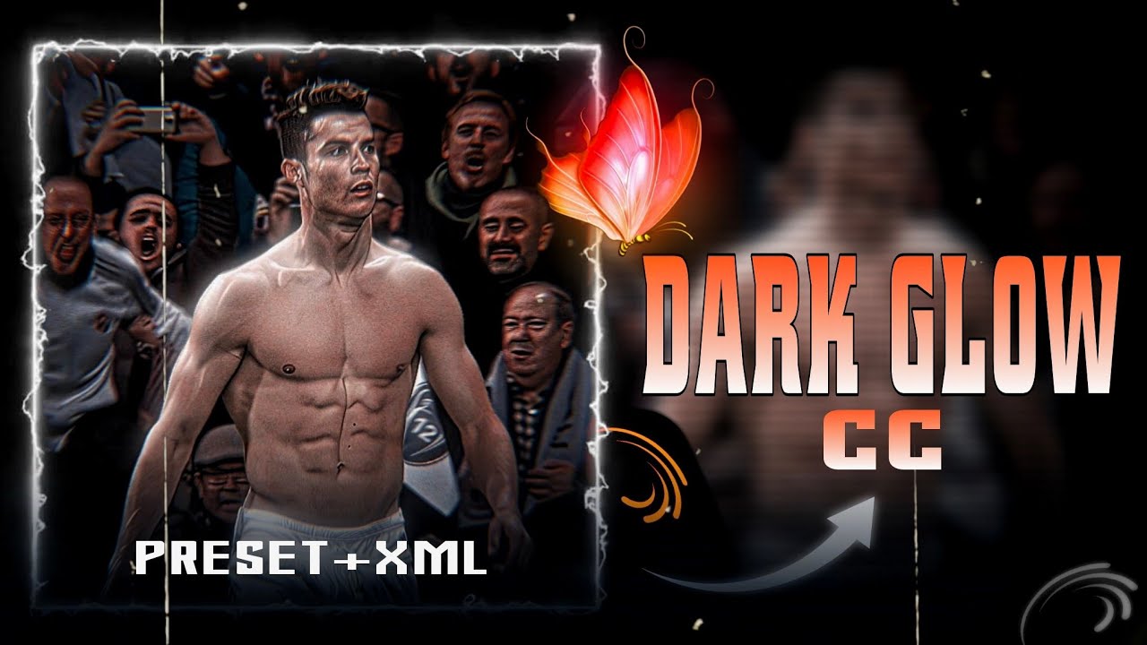 DARK GLOW CC 🌟 | XML & PRESET | ALIGHT MOTION | EDIT WITH ME |