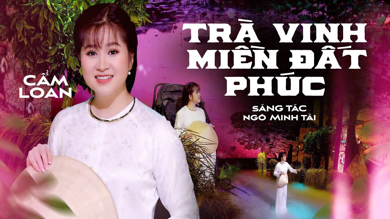 Trà Vinh Miền Đất Phúc - Cẩm Loan Bolero | 4k Mv Official