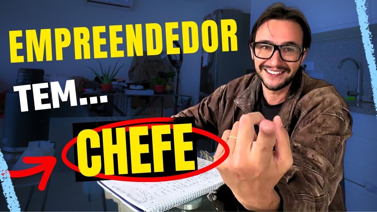 QUEM é o CHEFE DO EMPREENDEDOR? A Verdade Que Ninguém Conta