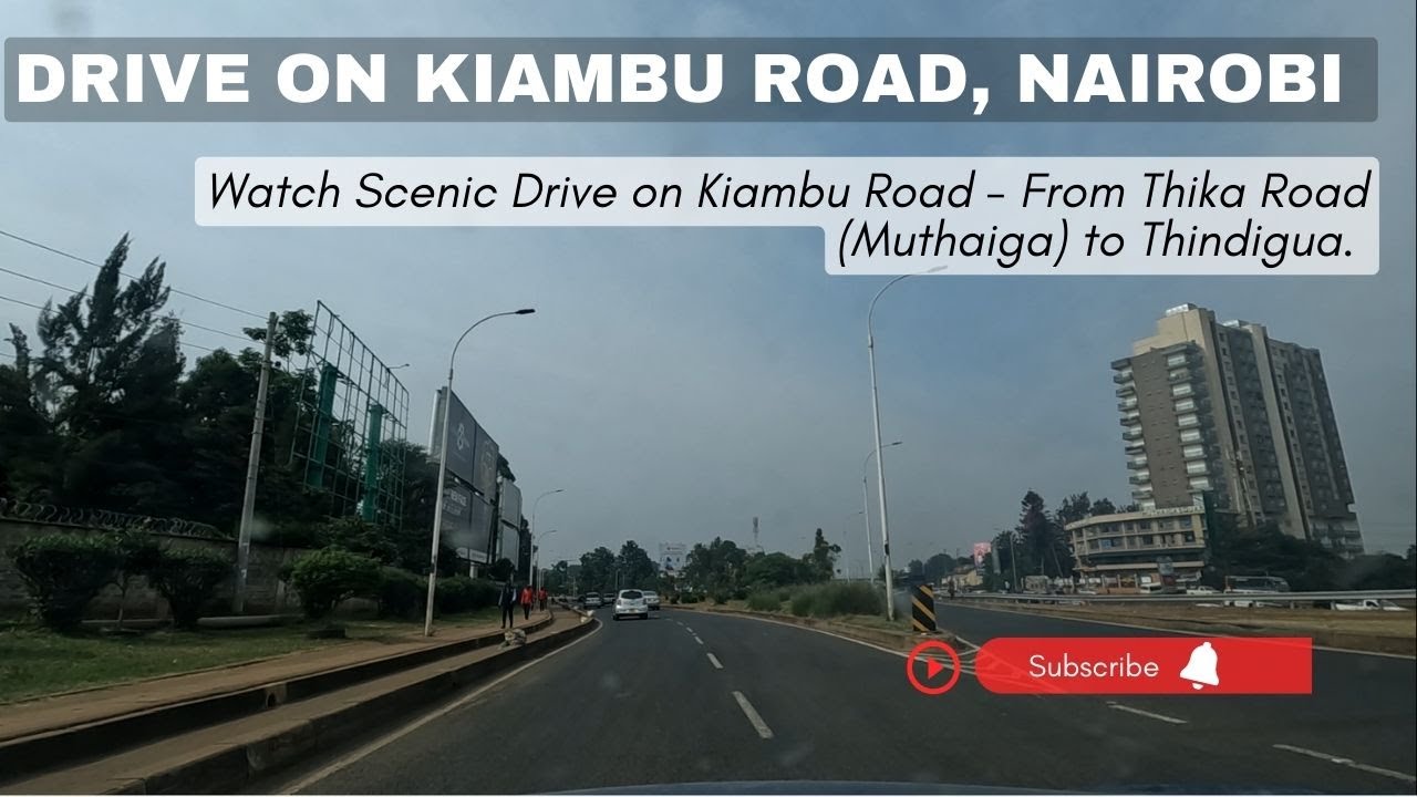 Experience the Breathtaking Views of Kiambu Road | Thika Road | Muthaiga to Thindigua