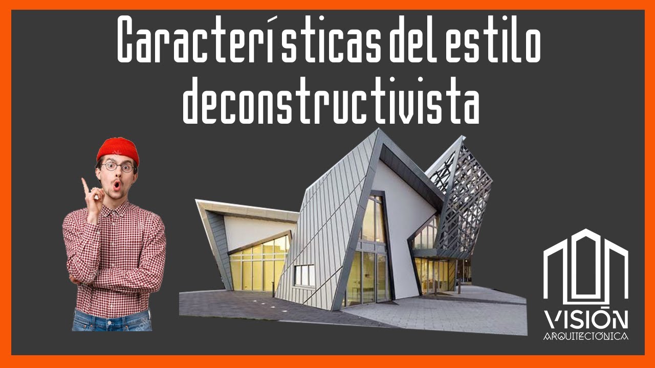 Caracter&iacute;sticas del estilo deconstructivista