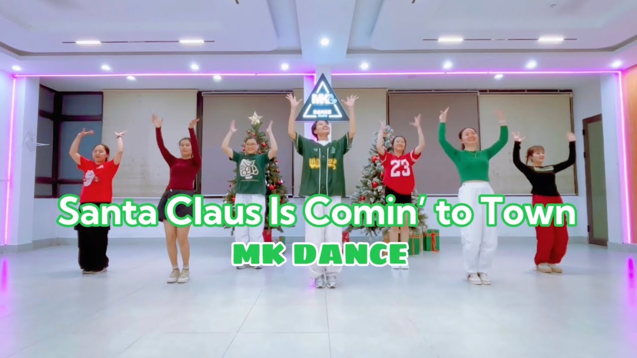 SANTA CLAUS IS COMIN’S TO TOWN - Christmas Dance | MK Dance