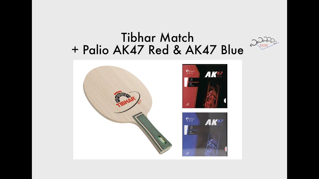 Tibhar Match + Palio AK47 Red & AK47 Blue