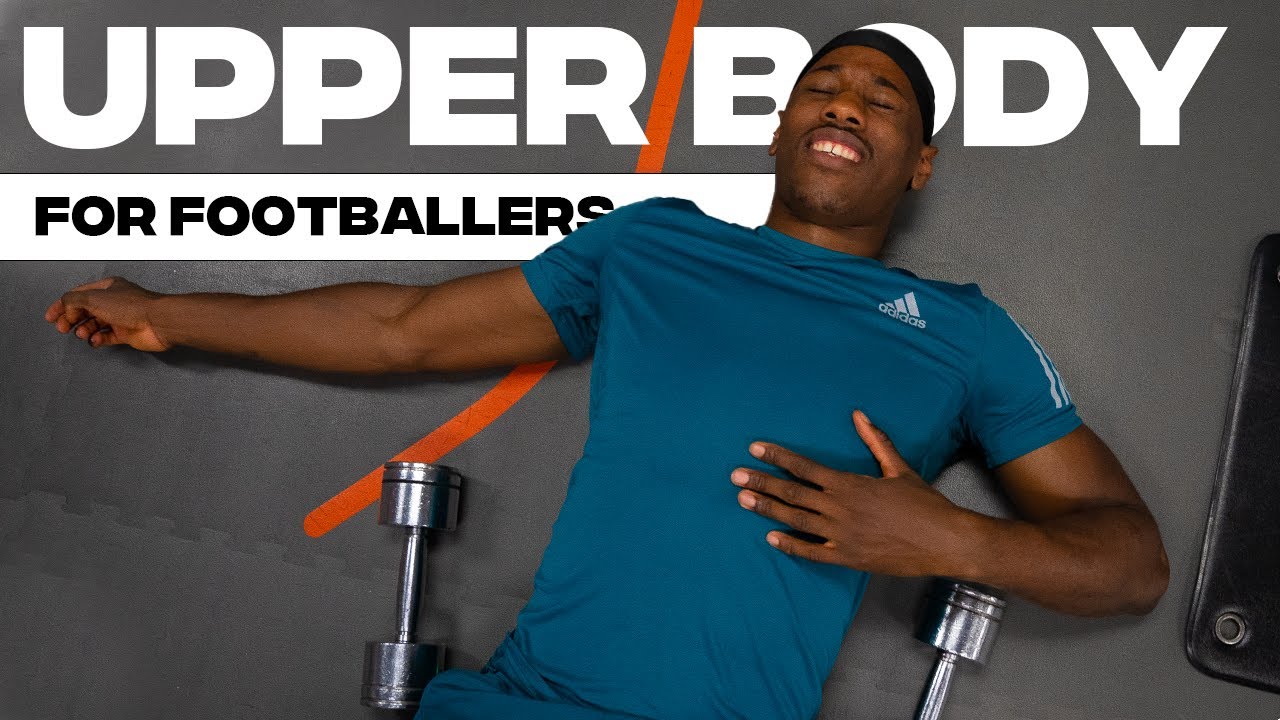 Upper Body  For Footballers 2.0