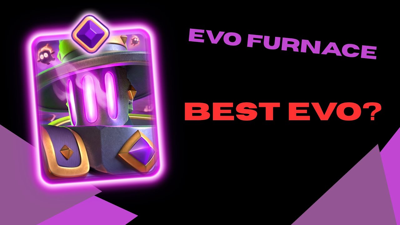 Trying out the new Evo Furnace! (Clash Royale)