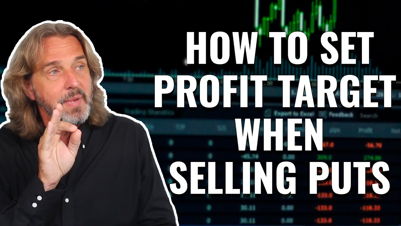 How To Set Profit Target When Selling Puts
