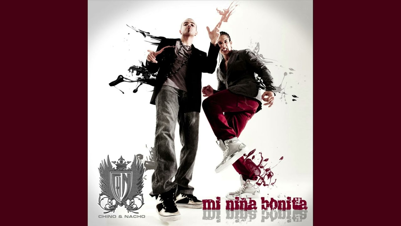 Chino & Nacho - Ni&ntilde;a Bonita