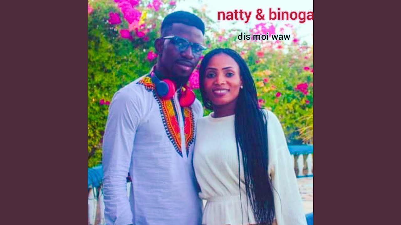Dis Moi Waw - Natty Love feat Binoga