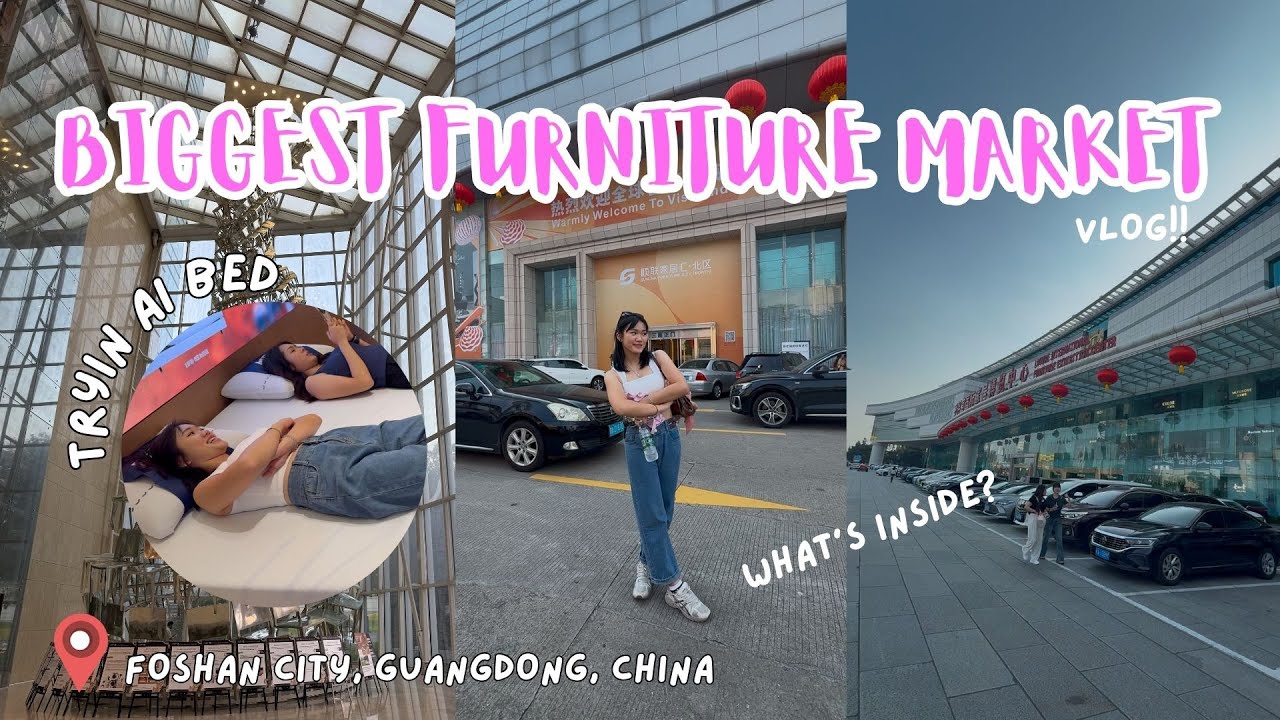 INSIDE BIGGEST FURNITURE MARKET IN FOSHAN, CHINA