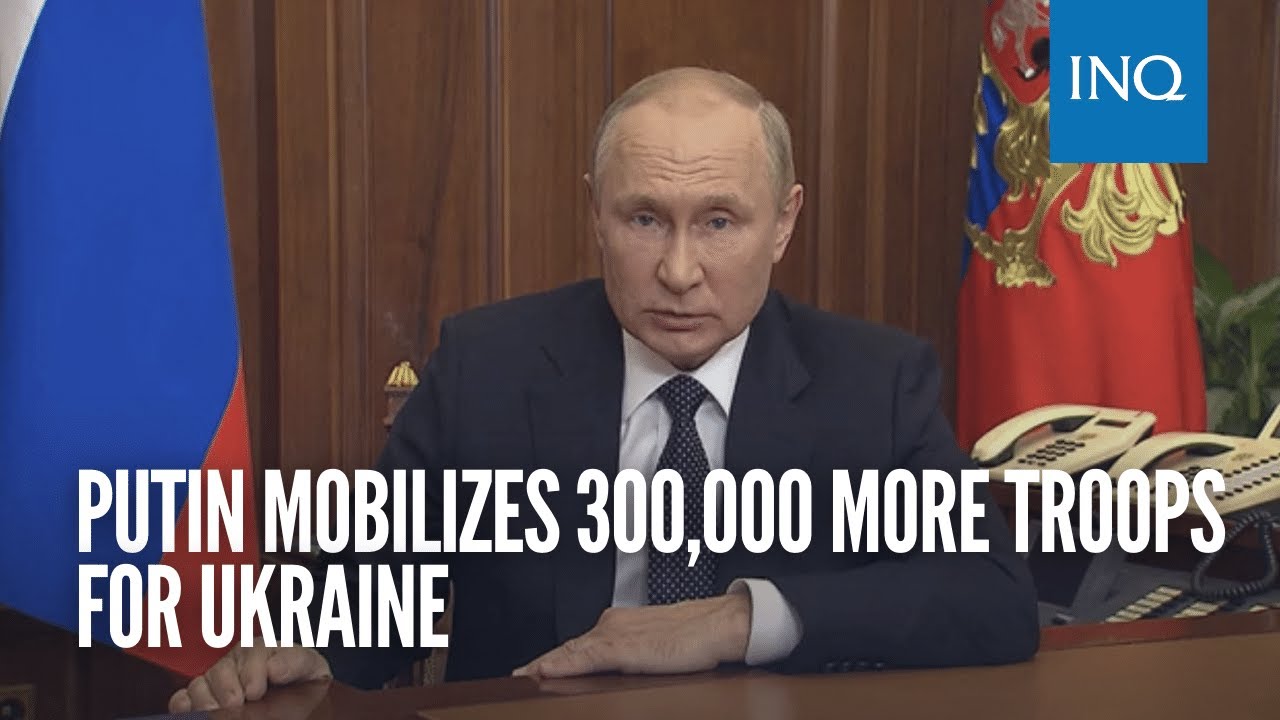 Putin mobilizes 300,000 more troops for Ukraine