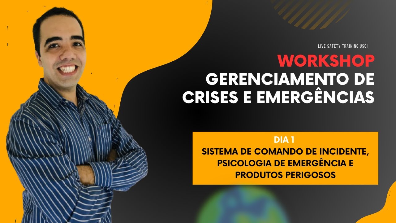 Workshop Gerenciamento de Crises e Emergências | Dia 1 - Psicologia e Coordenação em Emergências