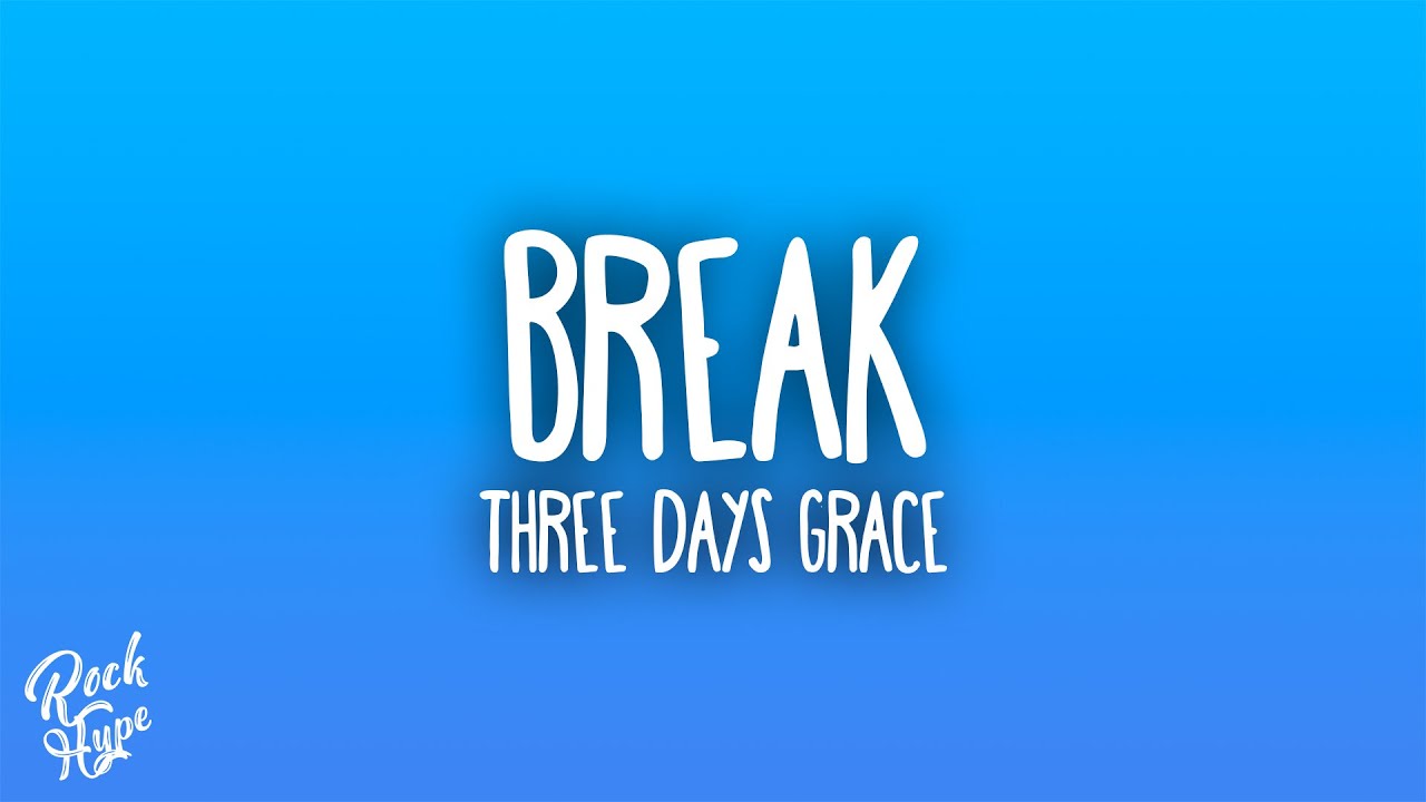 Three Days Grace - Break