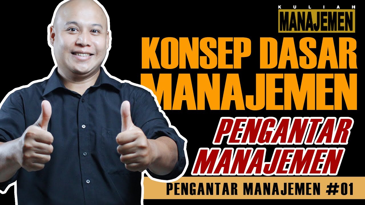 PENGANTAR MANAJEMEN PART #1 - KONSEP DASAR MANAJEMEN || JURUSAN MANAJEMEN - Albert Steinado