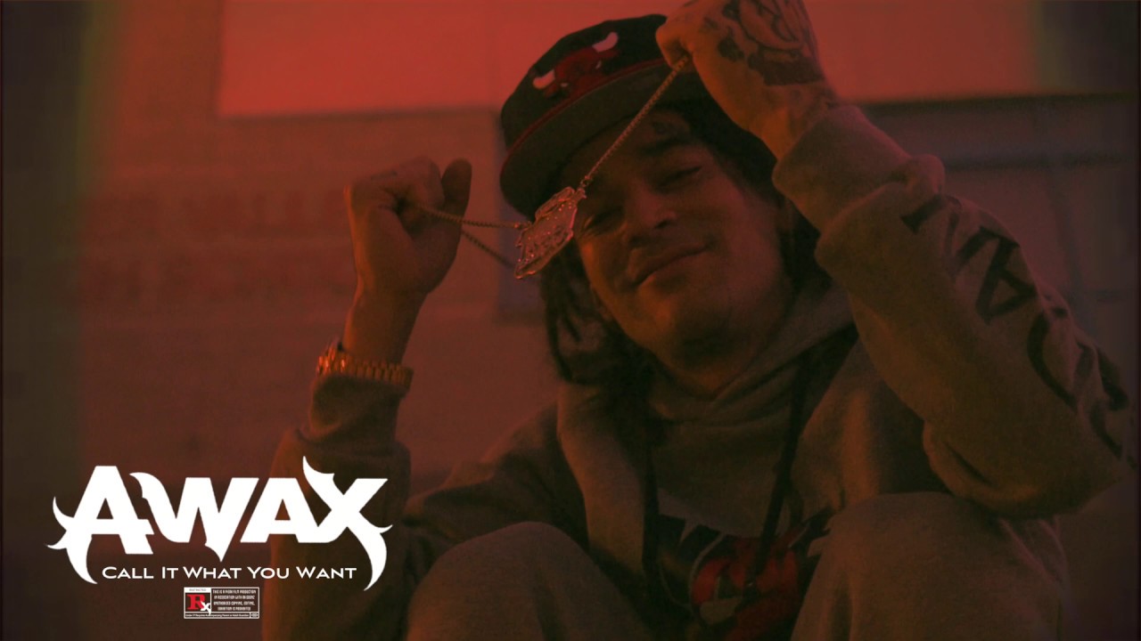 A-Wax - Call It What You Want (Official Music Video)