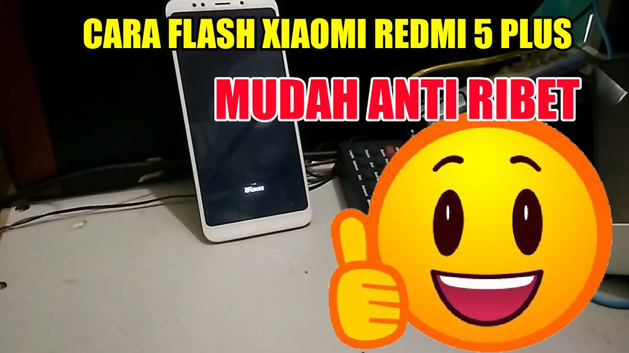 CARA FLASH XIAOMI REDMI 5 PLUS DENGAN MUDAH