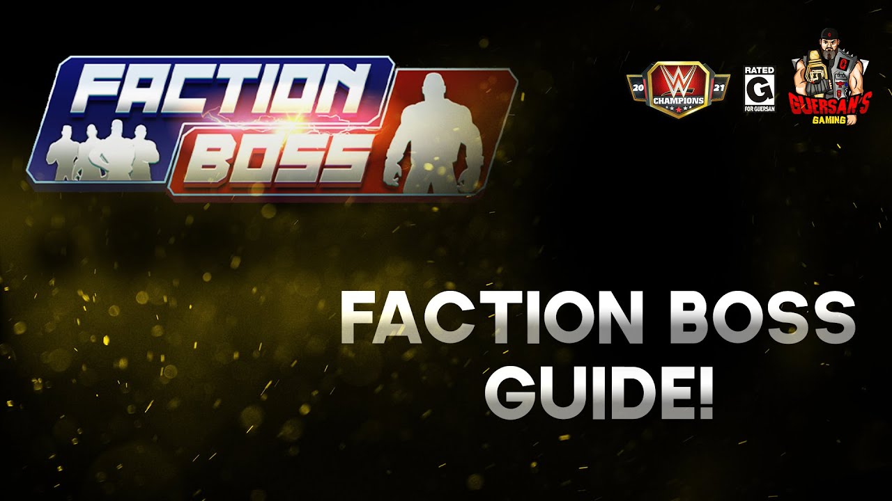 Here's my Faction Boss Guide / WWE Champions