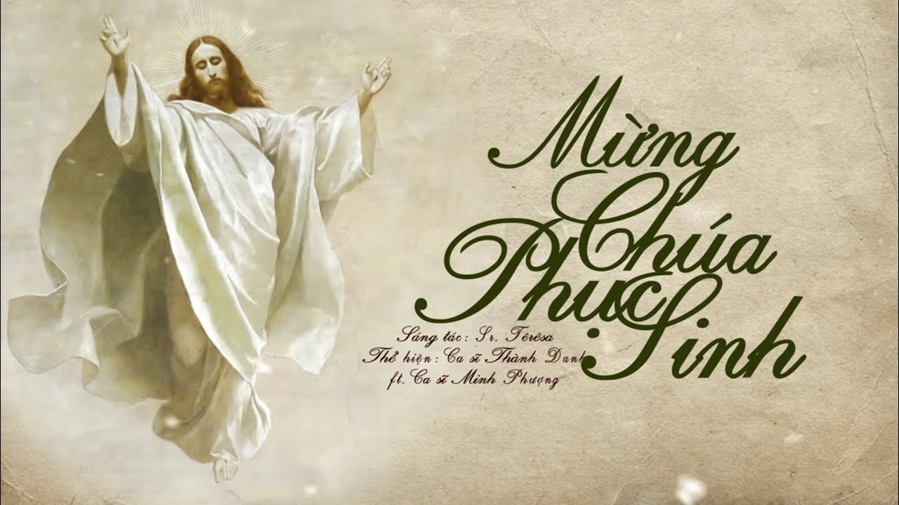 Mừng Ch&uacute;a Phục Sinh || Sr Teresa ( Nhập Lễ M&ugrave;a Phục Sinh )