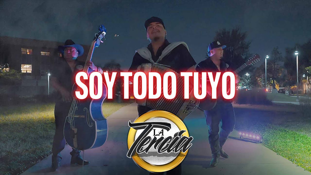 Soy Todo Tuyo - La Tercia