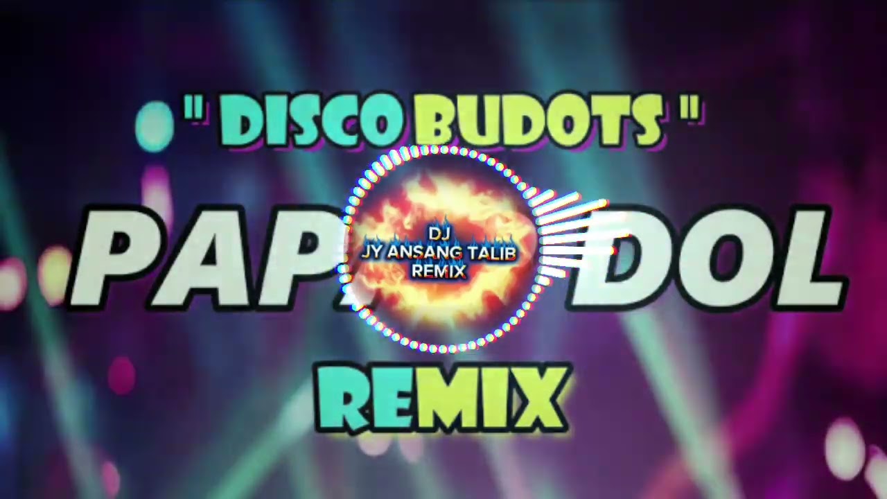 PAPAP DOL BUDOTS REMIX | DJ JY ANSANG TALIB REMIX 