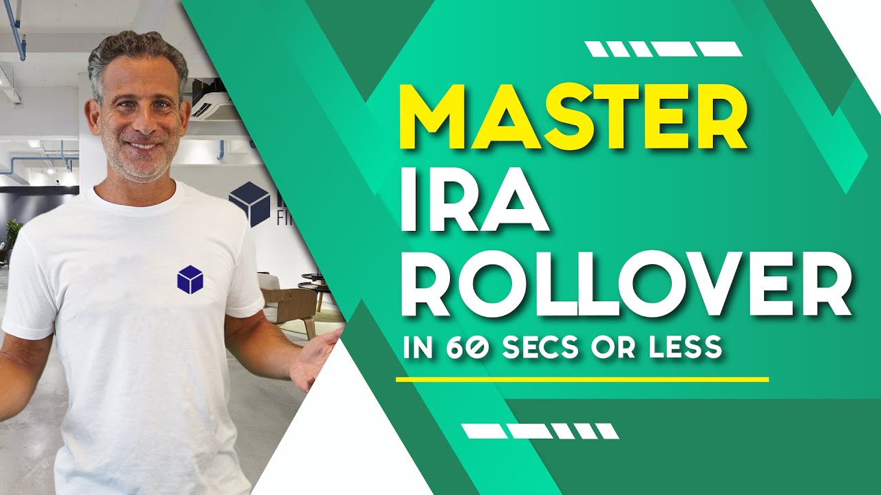 Master the IRA Rollover in 60 Seconds or Less
