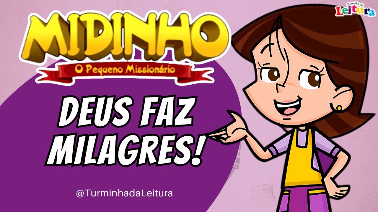 Midinho o Pequeno Missionário em DEUS FAZ MILAGRES I Turminha da Leitura