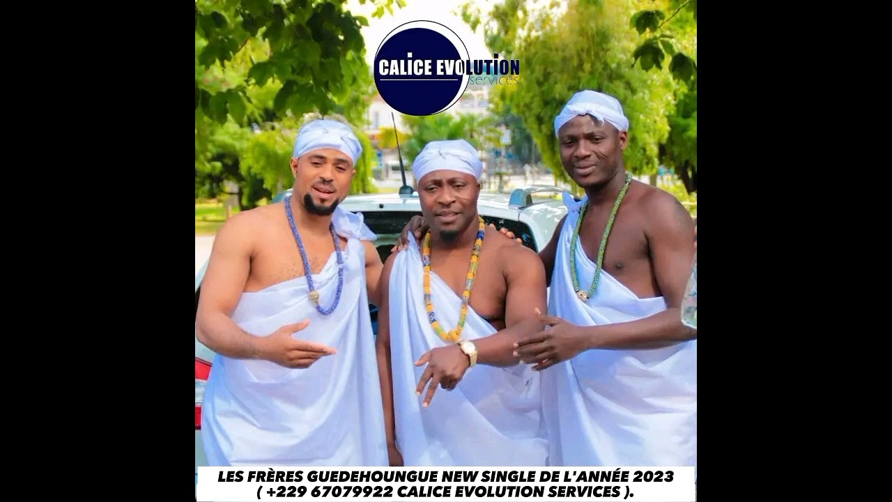 LES FR&Egrave;RES GUEDEHOUNGUE new single 2023 disponible sur ARTS ET CULTURE B&Eacute;NIN