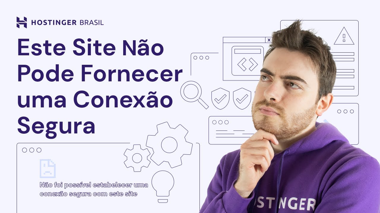 Como Solucionar o Erro Este Site Não Pode Fornecer uma Conexão Segura ❌ (2025) - Hostinger Brasil