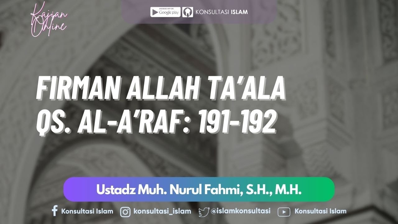 Kajian Mutun ThalibilIlmi - Firman Allah QS. Al-A'raf: 191-192 - Ustadz Muh. Nurul Fahmi, S.H., M.H.
