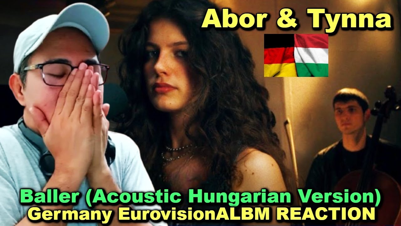 Abor & Tynna - Baller (Acoustic Hungarian Version) Germany EurovisionALBM REACTION
