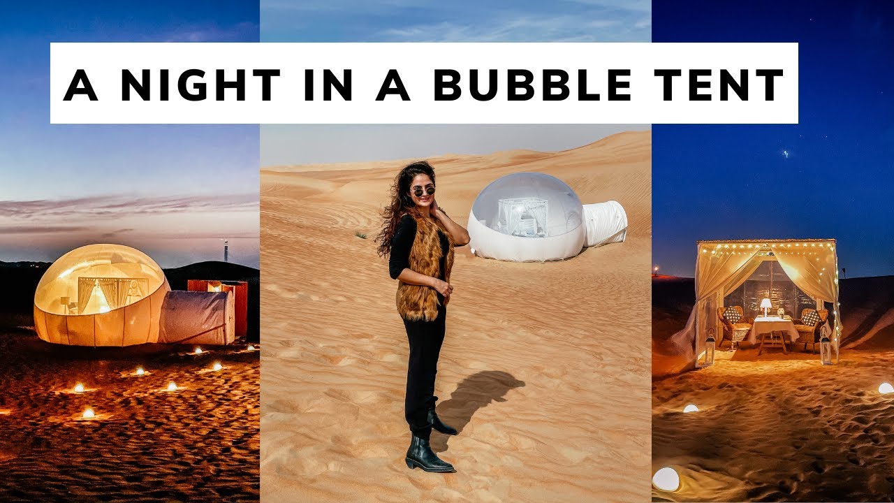 Staying in a Bubble Tent| Starlight Camp in Dubai UAE