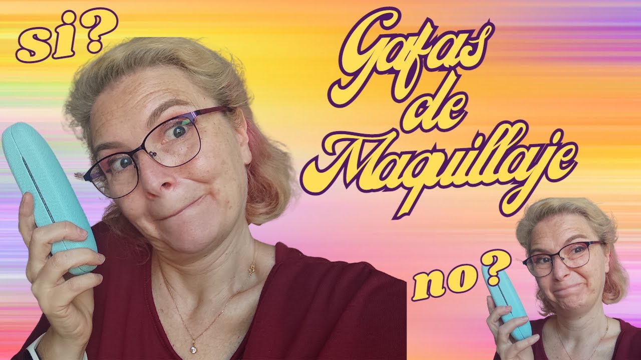 Gafas de Maquillaje,  serán una posible solución?