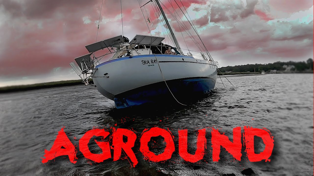 AGROUND - The Eventual Fate Of All Sailors Who Dare Leave The Dock | Sailboat Story 254