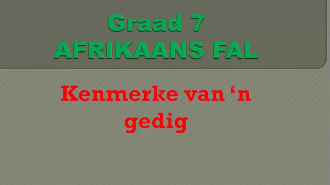 Grade 7 Afrikaans FAL Kenmerke van 'n gedig 20200508