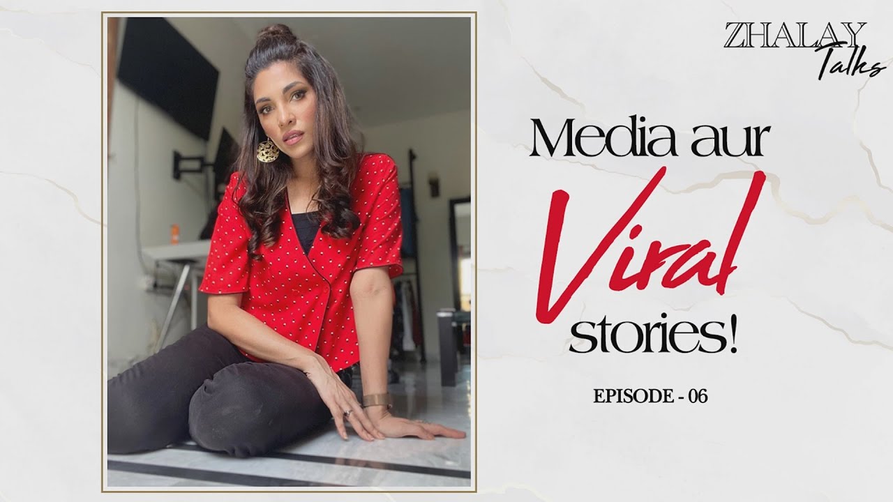 Zhalay Sarhadi | Zhalay Talks | Episode 06 | Media Aur Viral Stories | Official Video