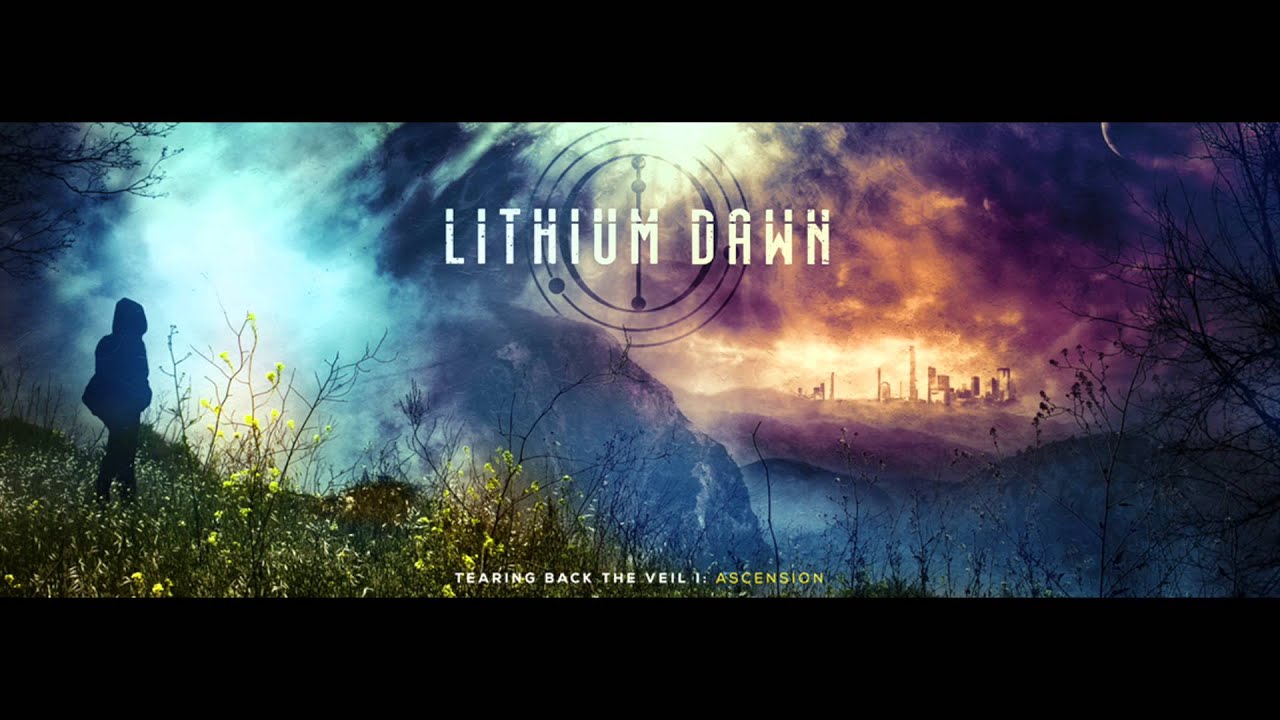 Lithium Dawn - Tearing Back The Veil I: Ascension (FULL ALBUM)