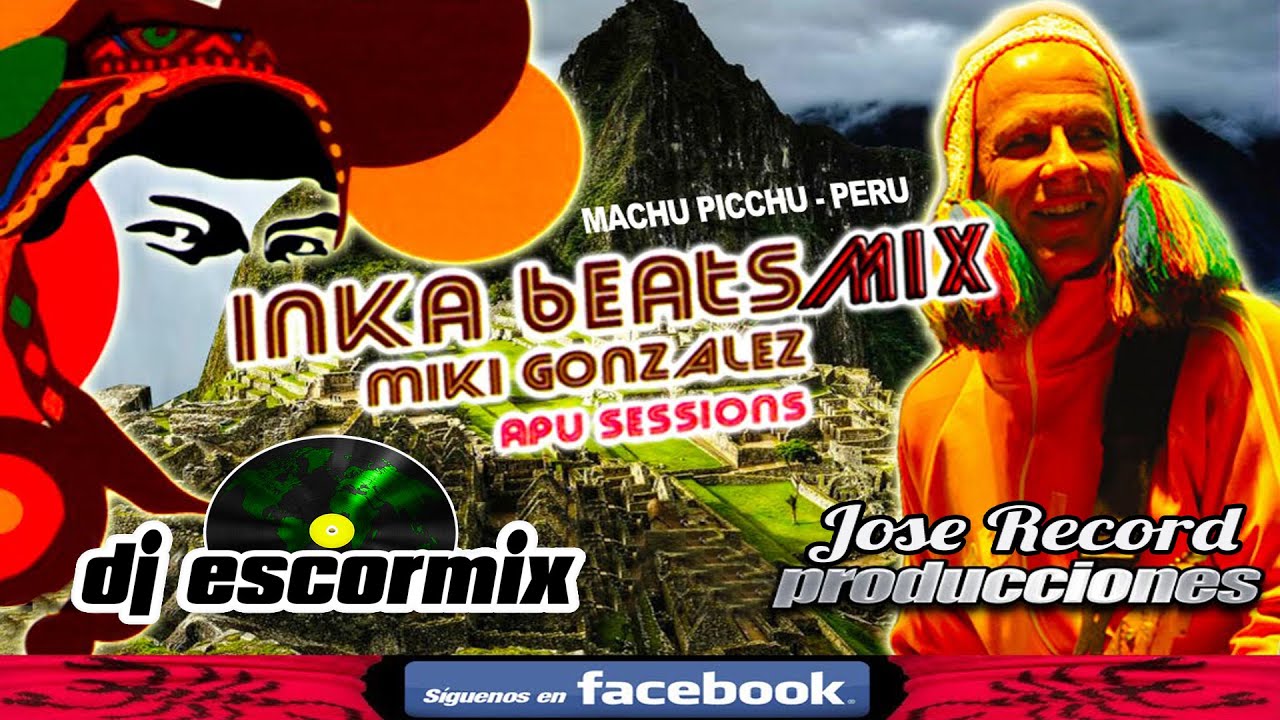 INKA BEATS MIX - MIKY GONZALES (DJ ESCORMIX)
