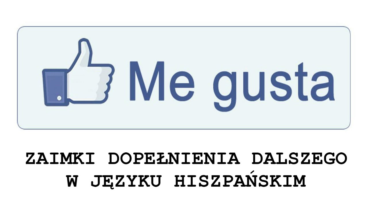 Me Gusta | Zaimki Dopełnienia Dalszego W Języku Hiszpańskim Cz. 1. | Hablo Español #35