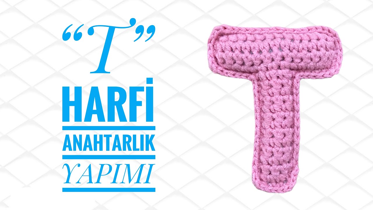 Amigurumi “T” Harfi Anahtarlık Yapımı 😊