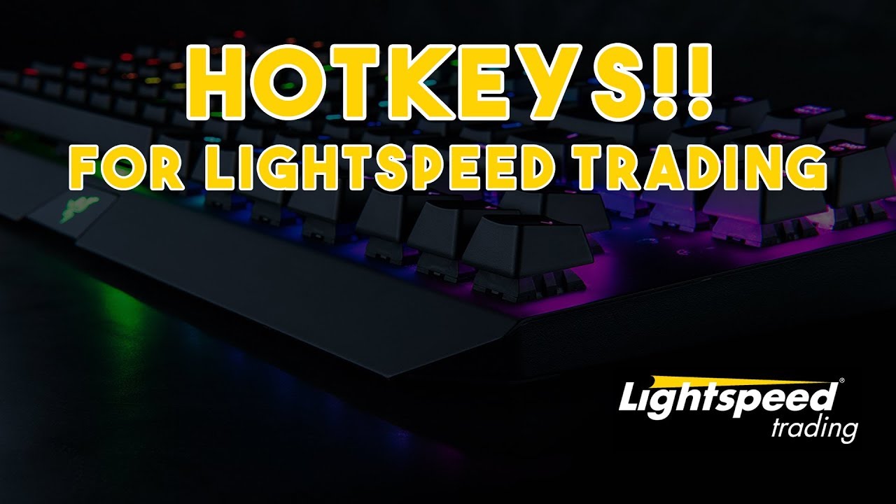 My Hotkey Setup | Lightspeed Trading