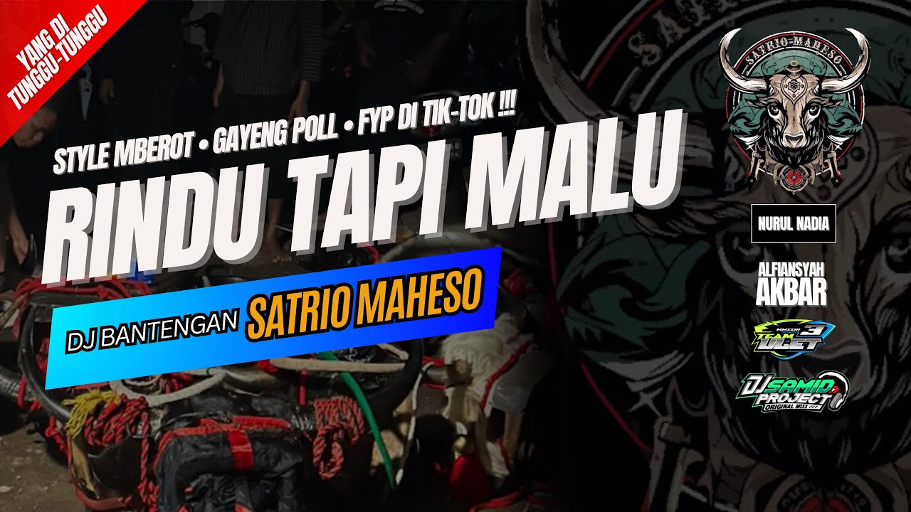 JINGLE SATRIO MAHESO FYP DI TIKTOK ‼️ (RINDU TAPI MALU) - Remixer By SAMID PROJECT
