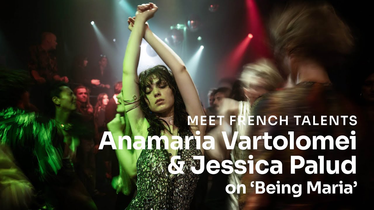 Anamaria Vartolomei and Jessica Palud on 'Being Maria'