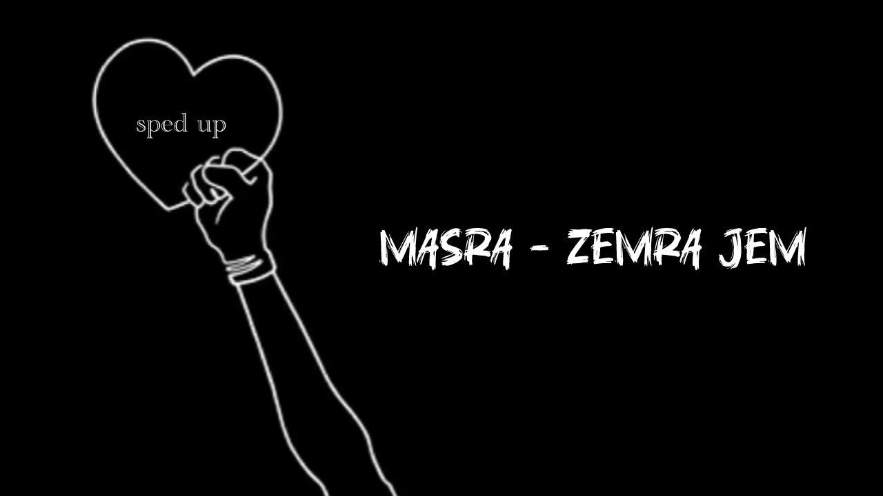 masra - zemra jem [sped up]