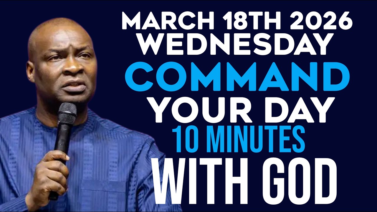 [Wednesday 18th March, 2026] Morning Prayer Before You Start Your Day|Apostle Joshua Selman